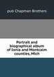 Portrait and biographical album of Ionia and Montcalm counties, Mich, pub Chapman Brothers 