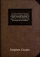The duty of living for the good of posterity. A sermon, delivered at North-Yarmouth, December, 22, 1820, in commemoration of the close of the second . landing of the fore-fathers of New-England, Stephen Chapin 