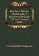 Teachers' Manual of Bird-Life: A Guide to the Study of Our Common Birds, Frank Michler Chapman 