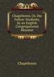 Chapeltown, Or, the Fellow-Students, by an English Congregational Minister, Chapeltown 