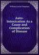 Auto-Intoxication As a Cause and Complication of Disease, William Louis Chapman 