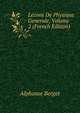 Lecons De Physique Generale, Volume 2 (French Edition), Alphonse Berget 