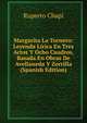 Margarita La Tornero: Leyenda Lirica En Tres Actos Y Ocho Cuadros, Basada En Obras De Avellaneda Y Zorrilla (Spanish Edition), Ruperto Chapi 