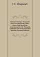 Syntaxe Pratique Francoise Pour Les Alemands: Oder: Kurze Und Deutliche Anweisung Fur Die Teutsche Liebhaber Der Franzosischen Sprache (German Edition), J C. Chapuset 