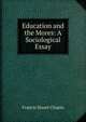 Education and the Mores: A Sociological Essay, Francis Stuart Chapin 