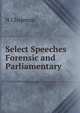 Select Speeches Forensic and Parliamentary, N Chapman 