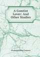 A Comtist Lover: And Other Studies, Elizabeth Rachel Chapman 