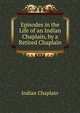 Episodes in the Life of an Indian Chaplain, by a Retired Chaplain, Indian chaplain 