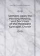 Sermons Upon the Ministry, Worship, and Doctrines of the Protestant Episcopal Church, George Thomas Chapman 