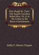 Fitz-Hugh St. Clair: The South Carolina Rebel Boy: Or, It Is No Crime to Be Born a Gentleman, Sallie F. Moore Chapin 