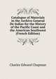 Catalogue of Materials in the Archivo General De Indias for the History of the Pacific Coast and the American Southwest (French Edition), Charles Edward Chapman 