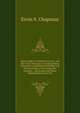 Latest Light On Abraham Lincoln, and War-Time Memories: Including Many Heretofore Unpublished Incidents and Historical Facts Concerning His Ancestry, . Illustrated with Many Reproductions from Ori, Ervin S. Chapman 