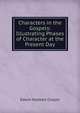 Characters in the Gospels: Illustrating Phases of Character at the Present Day, E. H. Chapin 