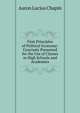 First Principles of Political Economy: Concisely Presented for the Use of Classes in High Schools and Academies, Aaron Lucius Chapin 