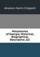 Miscellanies of Georgia, Historical, Biographical, Descriptive, &C, Absalom Harris Chappell 