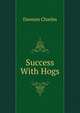 Success With Hogs, Dawson Charles 