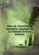 Bien-ne. Nouvelles Et Anecdotes. Apologie De La Flatterie (French Edition), 