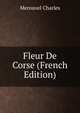 Fleur De Corse (French Edition), Merouvel Charles 
