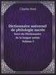 Dictionnaire universel de philologie sacre. Suivi du Dictionnaire de la langue sainte. Volume 5, Charles Hure 