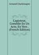 L'agioteur, Com?die En Un Acte, En Vers . (French Edition), Armand Charlemagne 