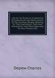 Life As I've Found It: A Gathering Of Experiences And Observations Of The Common People, Relating To Their Aspirations, Trials And Tribulations--but More Especially My Own Prosaic Life, Depew Charles 