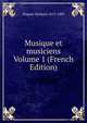 Musique et musiciens Volume 1 (French Edition), Richard Wagner 