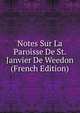 Notes Sur La Paroisse De St. Janvier De Weedon (French Edition), 