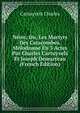 Neon; Ou, Les Martyrs Des Catacombes. Melodrame En 3 Actes Par Charles Cartuyvels Et Joseph Demarteau (French Edition), Cartuyvels Charles 