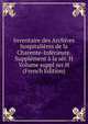 Inventaire des Archives hospitalieres de la Charente-Inferieure. Supplement a la ser. H Volume suppl ser.H (French Edition), 