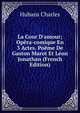 La Cour D'amour; Op?ra-comique En 3 Actes. Po?me De Gaston Marot Et L?on Jonathan (French Edition), Hubans Charles 