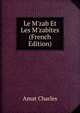 Le M'zab Et Les M'zabites (French Edition), Amat Charles 