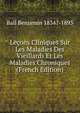 Lecons Cliniques Sur Les Maladies Des Vieillards Et Les Maladies Chroniques (French Edition), Ball Benjamin 1834?-1893 