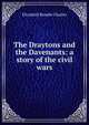 The Draytons and the Davenants: a story of the civil wars, Elizabeth Rundle Charles 