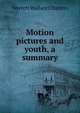 Motion pictures and youth, a summary, Werrett Wallace Charters 