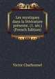Les mystiques dans la litterature presente. (1. ser.) (French Edition), Victor Charbonnel 