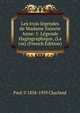 Les trois legendes de Madame Saincte Anne: I: Legende Hagiographique, (La vie) (French Edition), Paul-V 1858-1939 Charland 