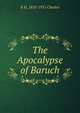 The Apocalypse of Baruch, R H. 1855-1931 Charles 