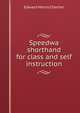 Speedwa shorthand for class and self instruction, Edward Morris Chartier 