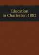 Education in Charleston 1882, 