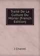 Traite De La Culture Du Murier (French Edition), J Charrel 