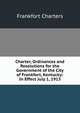 Charter, Ordinances and Resolutions for the Government of the City of Frankfort, Kentucky: In Effect July 1, 1913, Frankfort Charters 