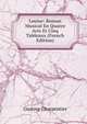 Louise: Roman Musical En Quatre Acts Et Cinq Tableaux (French Edition), Gustave Charpentier 
