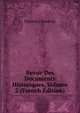 Revue Des Documents Historiques, Volume 2 (French Edition), Etienne Charavay 
