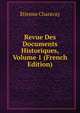 Revue Des Documents Historiques, Volume 1 (French Edition), Etienne Charavay 