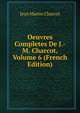 Oeuvres Completes De J.-M. Charcot, Volume 6 (French Edition), Jean Martin Charcot 
