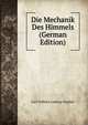 Die Mechanik Des Himmels (German Edition), Carl Vilhelm Ludwig Charlier 