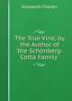 The True Vine, by the Author of 'the Sch?nberg-Cotta Family'., Elizabeth Charles 