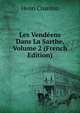 Les Vendeens Dans La Sarthe, Volume 2 (French Edition), Henri Chardon 