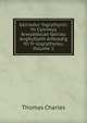 Geiriadur Ysgrythyrol: Yn Cynnwys Arwyddocad Geiriau Anghyfiaith Arferedig Yn Yr Usgrythyrau, Volume 1, Thomas Charles 