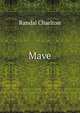 Mave, Randal Charlton 